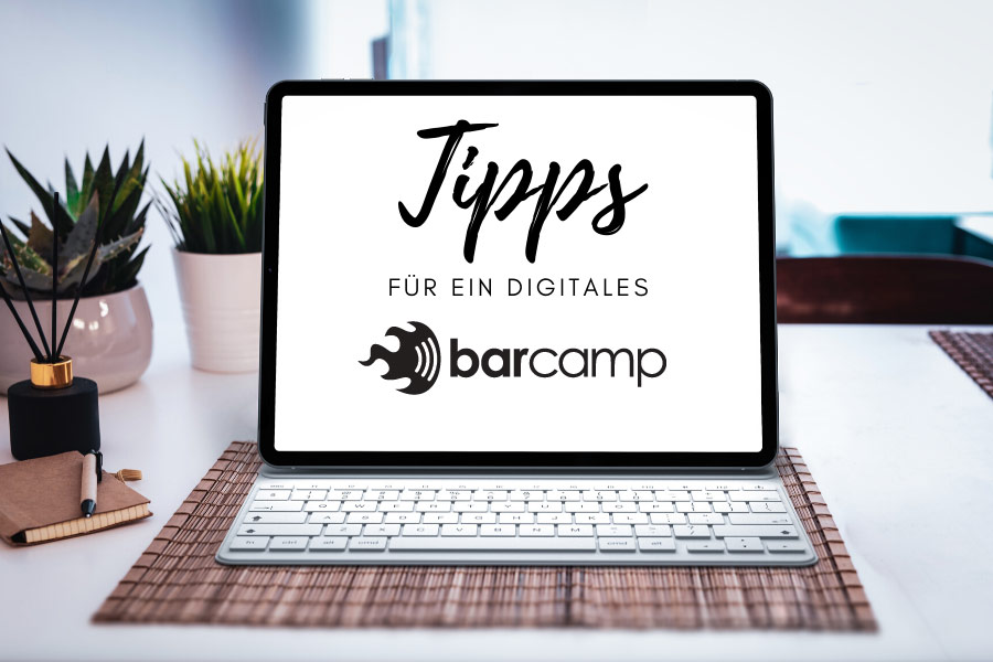 Tipps für ein digitales BarCamp