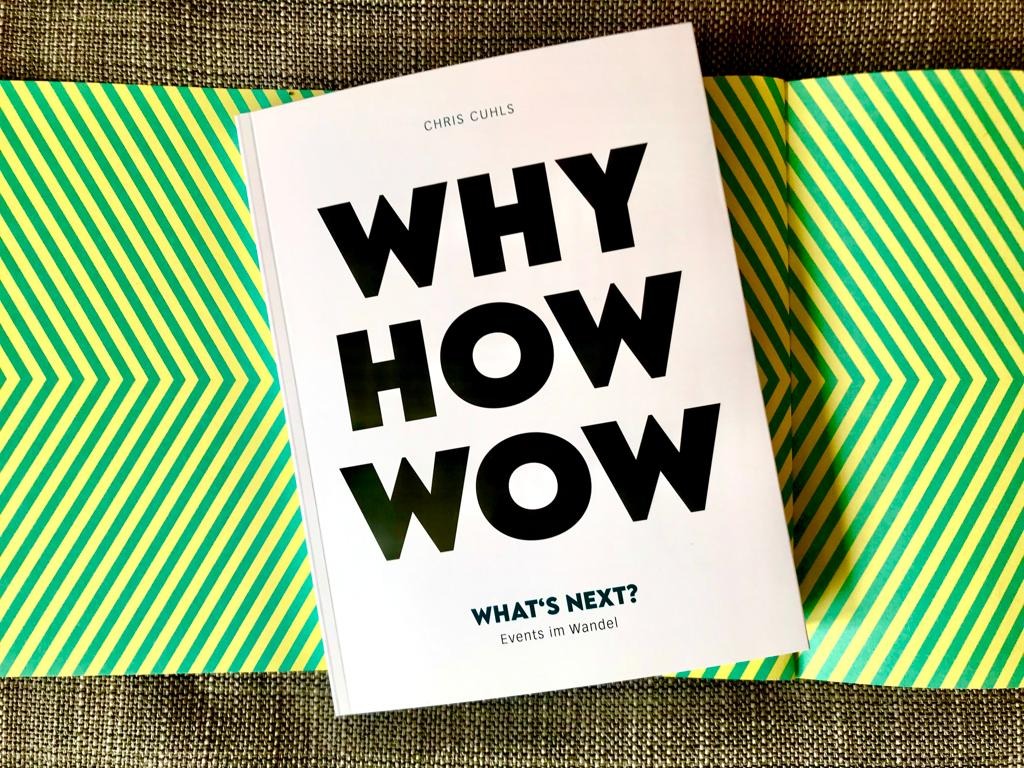 Chris Cuhls | Why How Wow - what's next? Events im Wandel