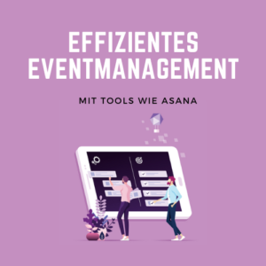 Webinar - effizientes Event-Management mit Asana
